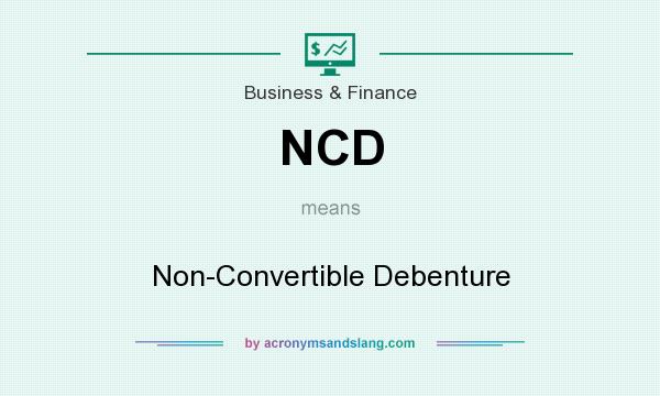 What does NCD mean? It stands for Non-Convertible Debenture