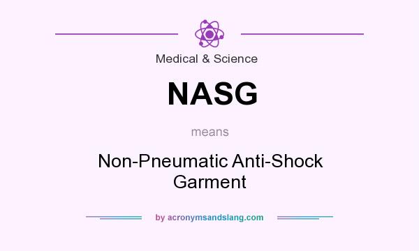 What does NASG mean? It stands for Non-Pneumatic Anti-Shock Garment