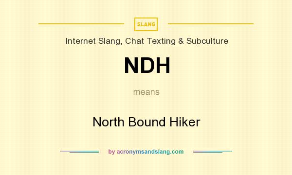 What does NDH mean? It stands for North Bound Hiker