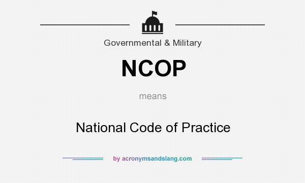 What does NCOP mean? It stands for National Code of Practice