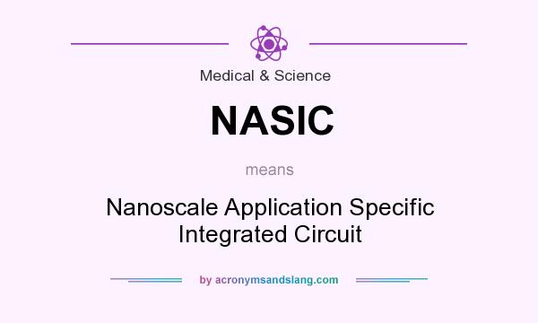 What does NASIC mean? It stands for Nanoscale Application Specific Integrated Circuit