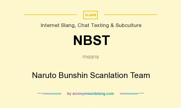 What does NBST mean? It stands for Naruto Bunshin Scanlation Team