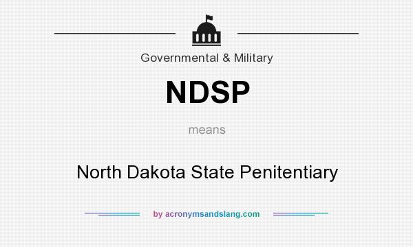 What does NDSP mean? It stands for North Dakota State Penitentiary