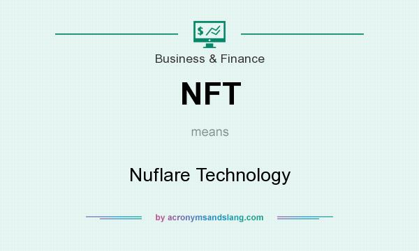 What does NFT mean? It stands for Nuflare Technology