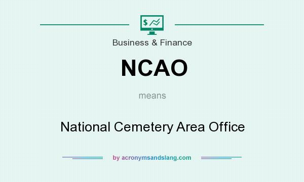 What does NCAO mean? It stands for National Cemetery Area Office