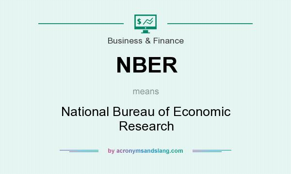 What does NBER mean? It stands for National Bureau of Economic Research