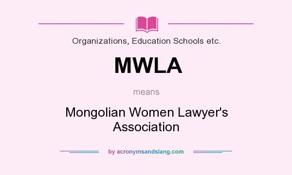 What does MWLA mean? It stands for Mongolian Women Lawyer`s Association