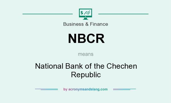 What does NBCR mean? It stands for National Bank of the Chechen Republic
