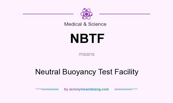 What does NBTF mean? It stands for Neutral Buoyancy Test Facility
