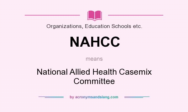 What does NAHCC mean? It stands for National Allied Health Casemix Committee