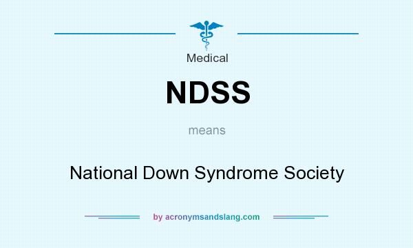What does NDSS mean? It stands for National Down Syndrome Society