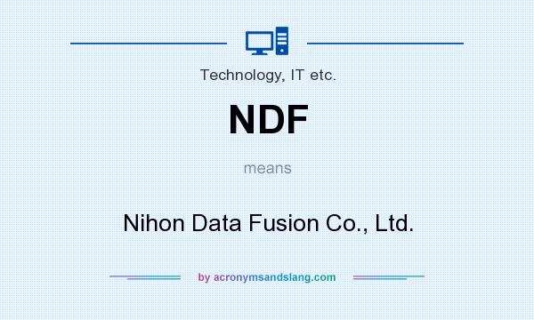 What does NDF mean? It stands for Nihon Data Fusion Co., Ltd.