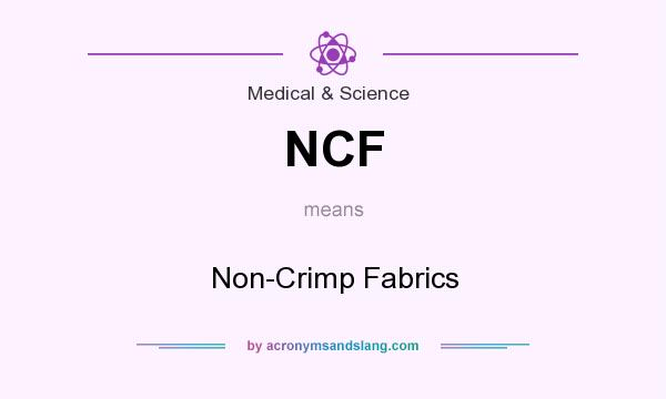 What does NCF mean? It stands for Non-Crimp Fabrics