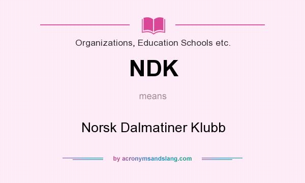 What does NDK mean? It stands for Norsk Dalmatiner Klubb