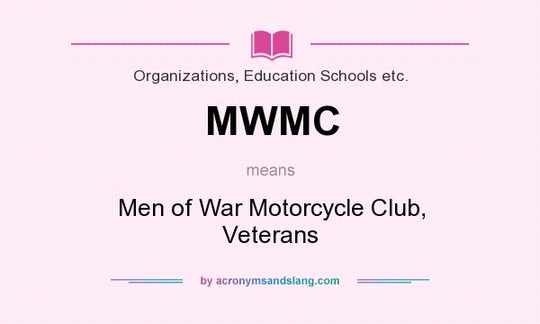 What does MWMC mean? It stands for Men of War Motorcycle Club, Veterans