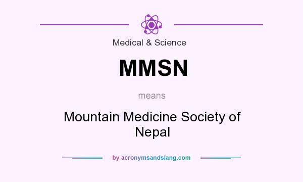What does MMSN mean? It stands for Mountain Medicine Society of Nepal