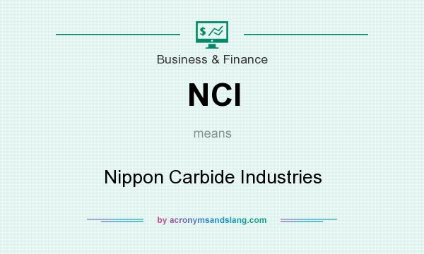 What does NCI mean? It stands for Nippon Carbide Industries