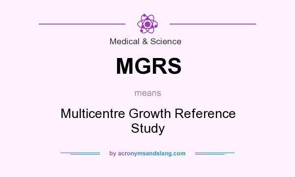 What does MGRS mean? It stands for Multicentre Growth Reference Study