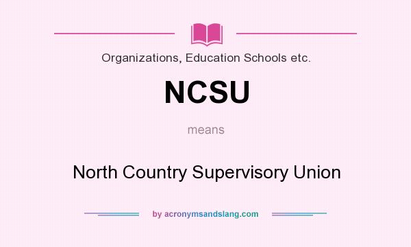 What does NCSU mean? It stands for North Country Supervisory Union