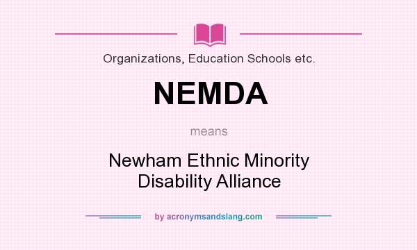 What does NEMDA mean? It stands for Newham Ethnic Minority Disability Alliance