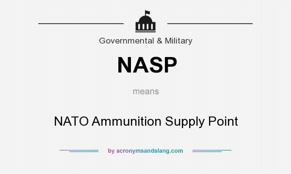 What does NASP mean? It stands for NATO Ammunition Supply Point