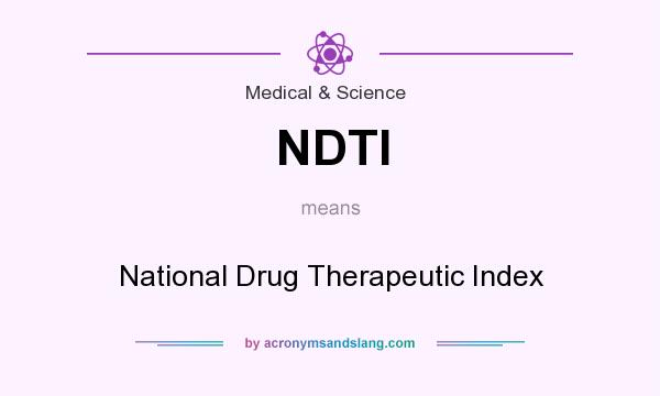What does NDTI mean? It stands for National Drug Therapeutic Index