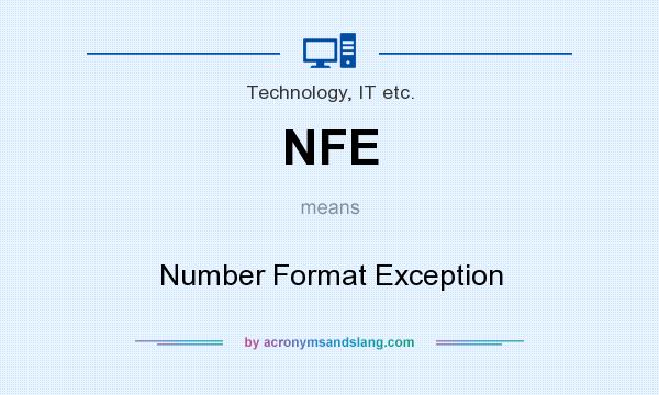 What does NFE mean? It stands for Number Format Exception