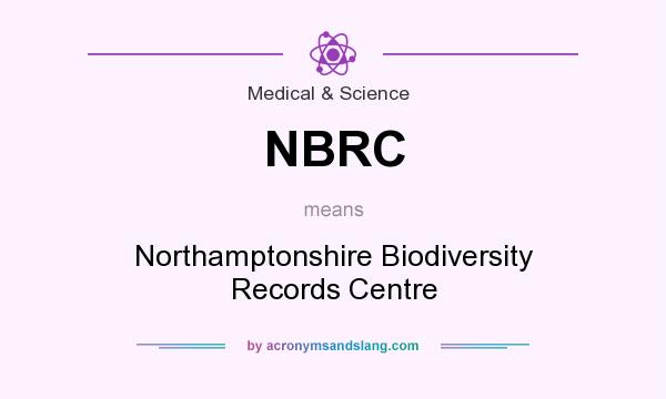 What does NBRC mean? It stands for Northamptonshire Biodiversity Records Centre