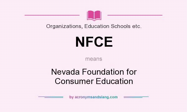 What does NFCE mean? It stands for Nevada Foundation for Consumer Education