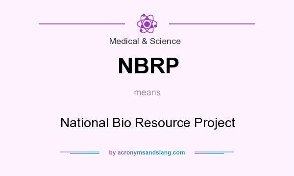 What does NBRP mean? It stands for National Bio Resource Project