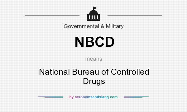 What does NBCD mean? It stands for National Bureau of Controlled Drugs