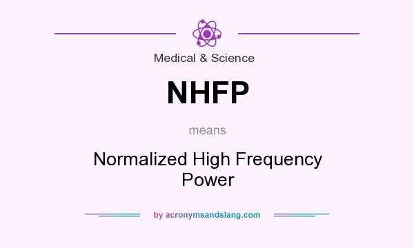 What does NHFP mean? It stands for Normalized High Frequency Power