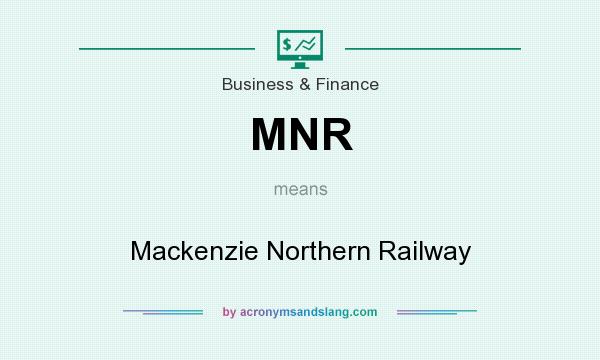 What does MNR mean? It stands for Mackenzie Northern Railway