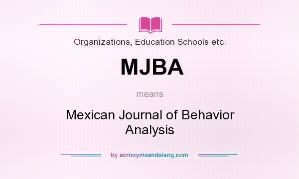 What does MJBA mean? It stands for Mexican Journal of Behavior Analysis