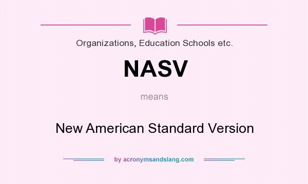 What does NASV mean? It stands for New American Standard Version