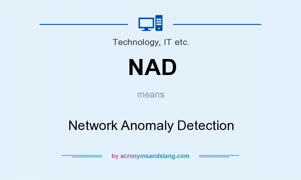 What does NAD mean? It stands for Network Anomaly Detection