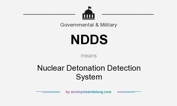 What does NDDS mean? It stands for Nuclear Detonation Detection System
