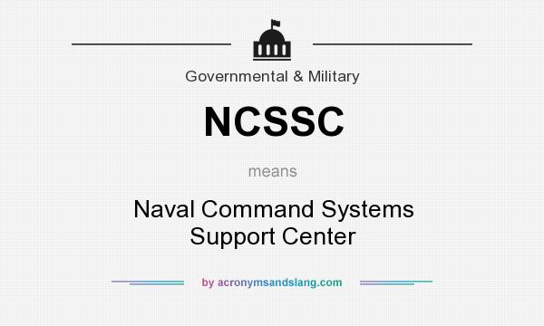 What does NCSSC mean? It stands for Naval Command Systems Support Center