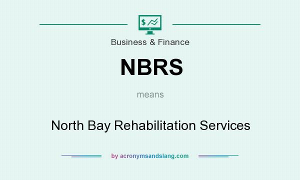 What does NBRS mean? It stands for North Bay Rehabilitation Services