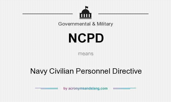 What does NCPD mean? It stands for Navy Civilian Personnel Directive