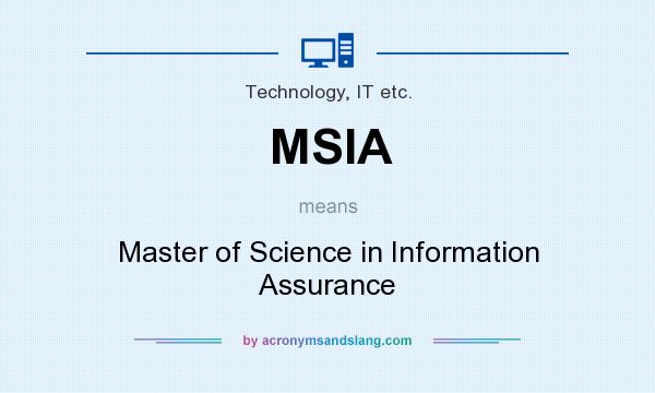 What does MSIA mean? It stands for Master of Science in Information Assurance