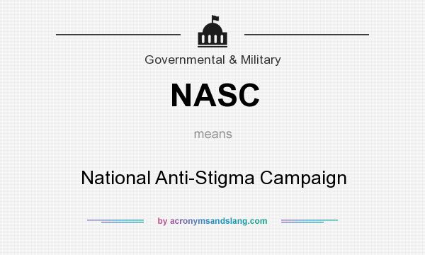 What does NASC mean? It stands for National Anti-Stigma Campaign