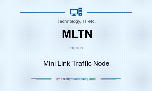What does MLTN mean? It stands for Mini Link Traffic Node