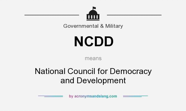 What does NCDD mean? It stands for National Council for Democracy and Development