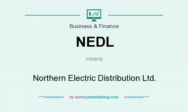 What does NEDL mean? It stands for Northern Electric Distribution Ltd.