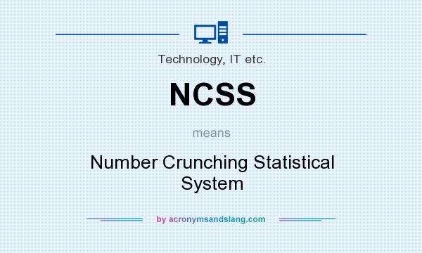 What does NCSS mean? It stands for Number Crunching Statistical System