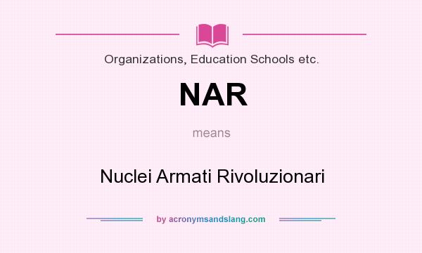 What does NAR mean? It stands for Nuclei Armati Rivoluzionari