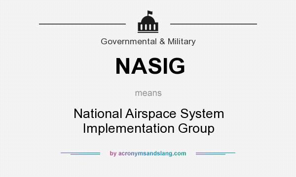 What does NASIG mean? It stands for National Airspace System Implementation Group