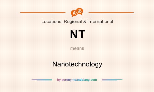 What does NT mean? It stands for Nanotechnology