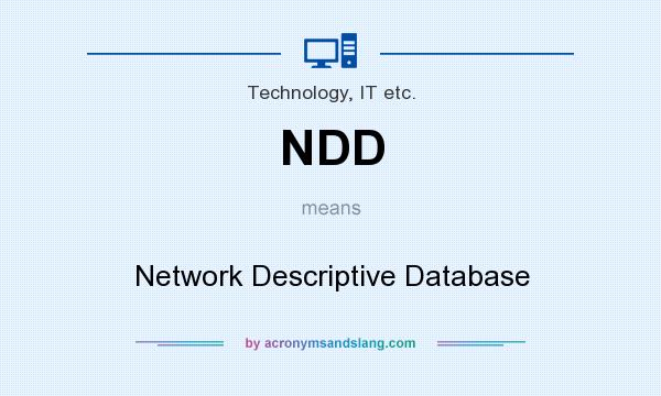 What does NDD mean? It stands for Network Descriptive Database